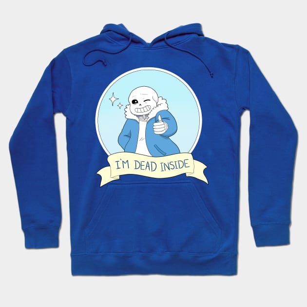 Undertale- Sans "I'm Dead Inside" Hoodie by theruins